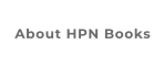 About HPN Books